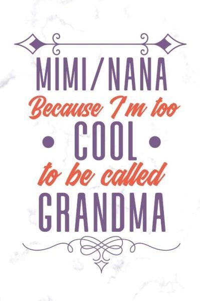 Cover for Dp Productions · Mimi Nana Because I'm Too Cool To Be Called Grandma (Taschenbuch) (2019)