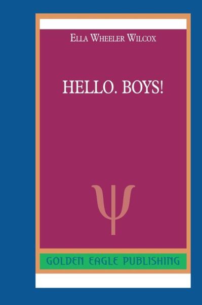 Cover for Ella Wheeler Wilcox · Hello. Boys! (Paperback Bog) (2019)