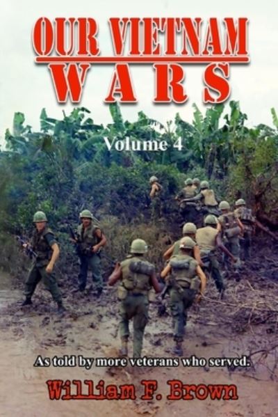 Cover for William F Brown · Our Vietnam Wars, Volume 4 (Pocketbok) (2020)