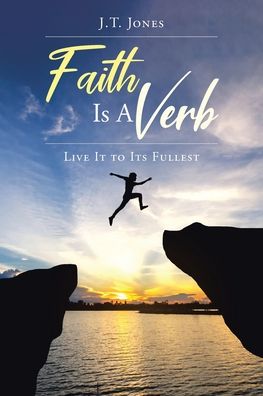 Cover for J T Jones · Faith Is a Verb (Paperback Book) (2021)