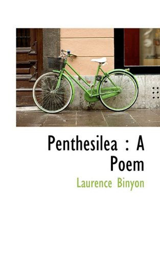 Cover for Laurence Binyon · Penthesilea: a Poem (Pocketbok) (2009)