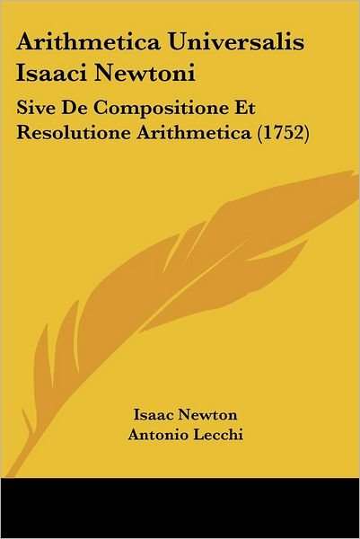 Cover for Sir Isaac Newton · Arithmetica Universalis Isaaci Newtoni (Taschenbuch) (2009)