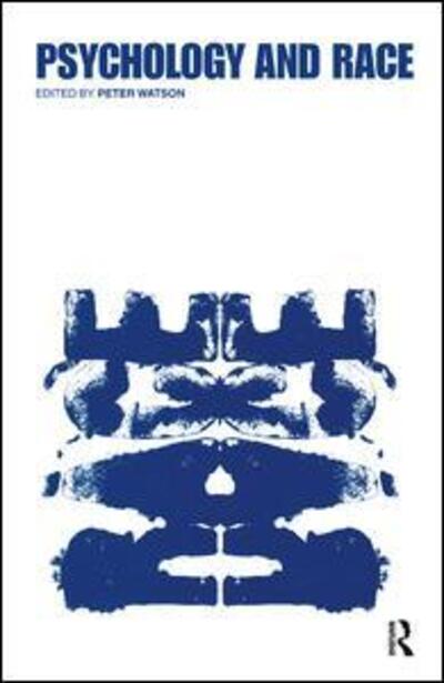 Psychology and Race - Peter Watson - Books - Taylor & Francis Ltd - 9781138531086 - August 2, 2017