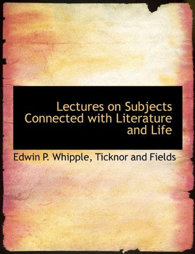 Cover for Edwin P. Whipple · Lectures on Subjects Connected with Literature and Life (Paperback Book) (2010)