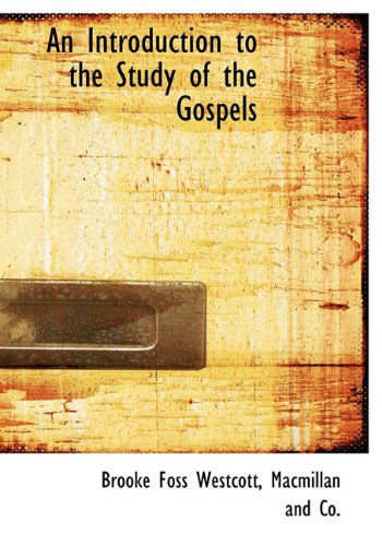 Cover for Brooke Foss Westcott · An Introduction to the Study of the Gospels (Hardcover Book) (2010)