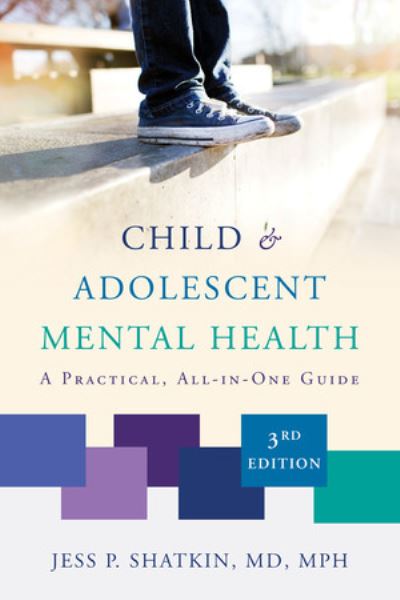 Cover for Jess P. Shatkin · Child &amp; Adolescent Mental Health: A Practical, All-in-One Guide (Paperback Book) [Third edition] (2024)