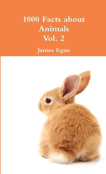 Cover for James Egan · 1000 Facts about Animals (Book) (2016)