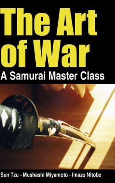 Cover for Sun Tzu · The Art of War - a Samurai Master Class (Inbunden Bok) (2016)