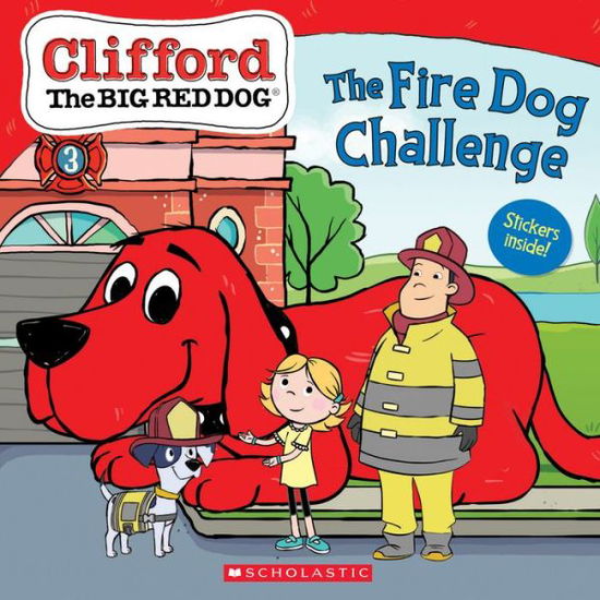 Cover for Meredith Rusu · The Fire Dog Challenge (Clifford the Big Red Dog Storybook) (Paperback Book) (2020)