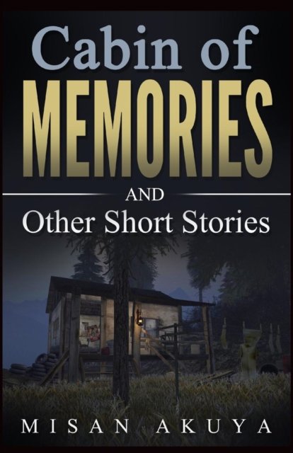 Cover for Misan Akuya · Cabin of Memories : and Other Short Stories (Paperback Book) (2017)
