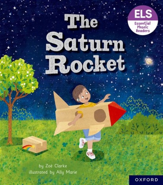 Cover for Zoe Clarke · Essential Letters and Sounds: Essential Phonic Readers: Oxford Reading Level 3: The Saturn Rocket - Essential Letters and Sounds: Essential Phonic Readers (Paperback Book) (2023)