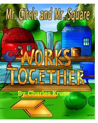 Cover for Charles Kruse · Mr. Circle and Mr. Square Works Together. (Paperback Book) (2017)