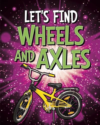Cover for Wiley Blevins · Let's Find Wheels and Axles - Let's Find Simple Machines (Paperback Book) (2022)