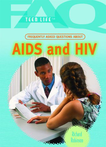 Cover for Richard Robinson · Frequently Asked Questions About Aids and Hiv (Faq: Teen Life) (Inbunden Bok) (2008)