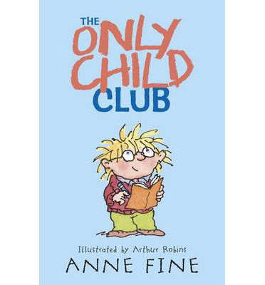 Cover for Anne Fine · The Only Child Club - Anne Fine: Clubs (Paperback Book) (2014)