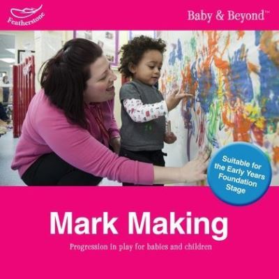 Cover for Liz Williams · Mark Making: Progression in Play for Babies and Children - Baby &amp; Beyond (Paperback Book) (2013)