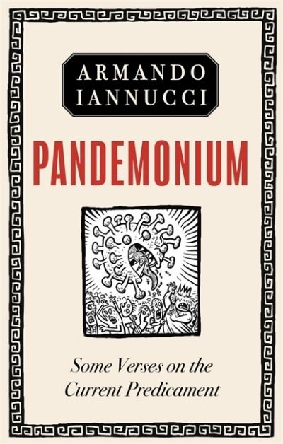 Cover for Armando Iannucci · Pandemonium: Some Verses on the Utter Beggaring of Belief (Gebundenes Buch) (2021)