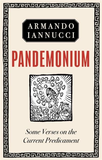 Cover for Armando Iannucci · Pandemonium: Some Verses on the Utter Beggaring of Belief (Innbunden bok) (2021)