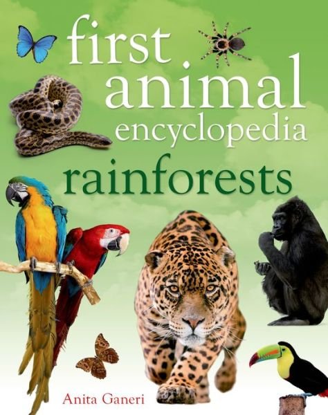 Cover for Anita Ganeri · First Animal Encyclopedia Rainforests - First Animal Encyclopedia (Inbunden Bok) (2014)