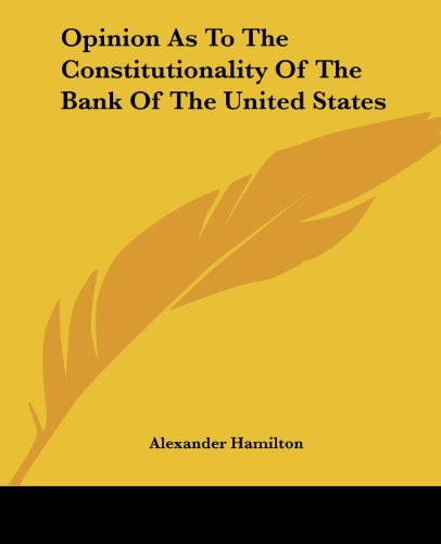 Cover for Alexander Hamilton · Opinion As to the Constitutionality of the Bank of the United States (Paperback Book) (2004)
