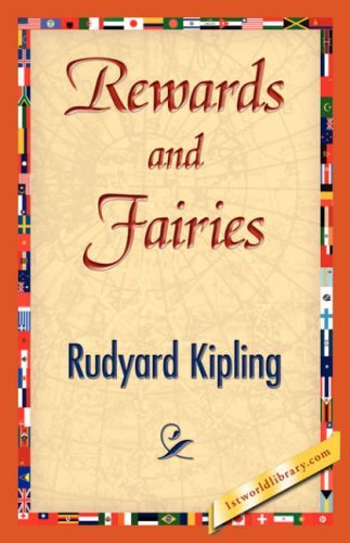 Rewards and Fairies - Rudyard Kipling - Libros - 1st World Library - Literary Society - 9781421840086 - 15 de abril de 2007