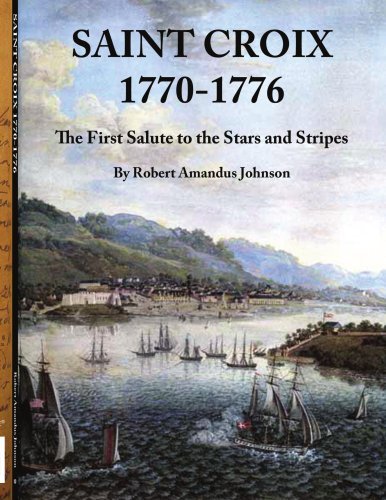 Cover for Robert Johnson · Saint Croix 1770-1776: the First Salute to the Stars and Stripes (Paperback Book) (2006)