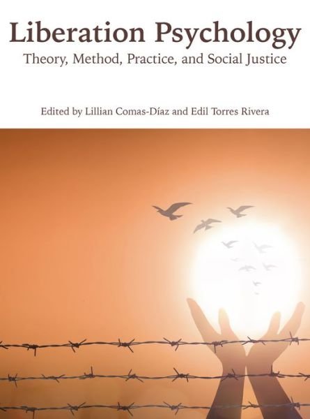 Cover for Liberation Psychology: Theory, Method, Practice, and Social Justice - Cultural, Racial, and Ethnic Psychology Series (Paperback Book) (2020)