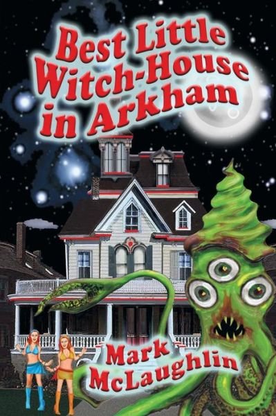 Cover for Mark Mclaughlin · Best Little Witch-house in Arkham (Taschenbuch) (2013)