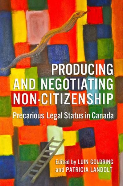 Cover for Luin Goldring · Producing and Negotiating Non-Citizenship: Precarious Legal Status in Canada (Paperback Book) [3 Rev edition] (2013)