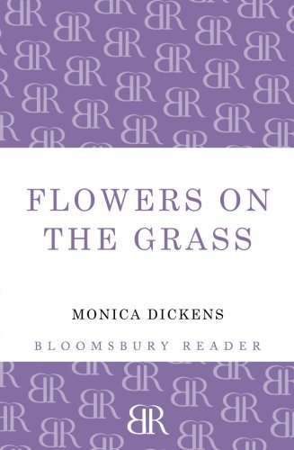 Flowers on the Grass - Monica Dickens - Bücher - Bloomsbury Publishing PLC - 9781448203086 - 14. August 2012