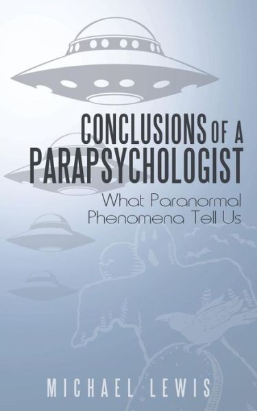 Cover for Michael Lewis · Conclusions of a Parapsychologist: What Paranormal Phenomena Tell Us (Paperback Book) (2013)