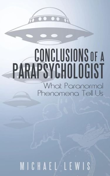 Cover for Michael Lewis · Conclusions of a Parapsychologist: What Paranormal Phenomena Tell Us (Paperback Bog) (2013)