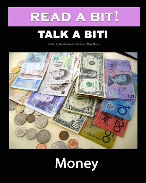 Read a Bit! Talk a Bit!: Money - Mary Morris - Books - CreateSpace Independent Publishing Platf - 9781460984086 - April 11, 2011