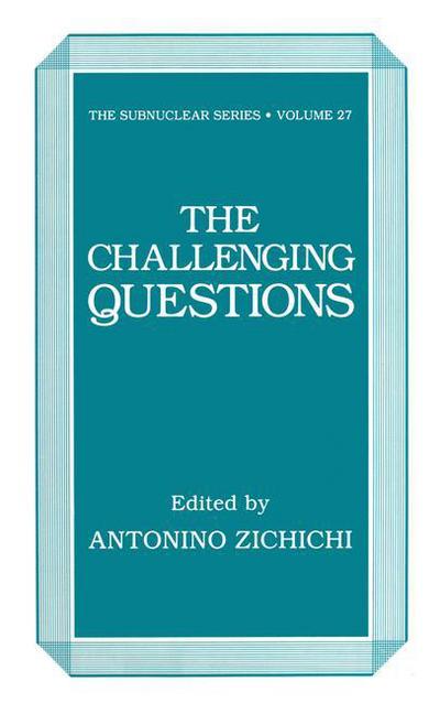 Cover for Antonino Zichichi · The Challenging Questions - The Subnuclear Series (Paperback Book) [Softcover reprint of the original 1st ed. 1990 edition] (2013)