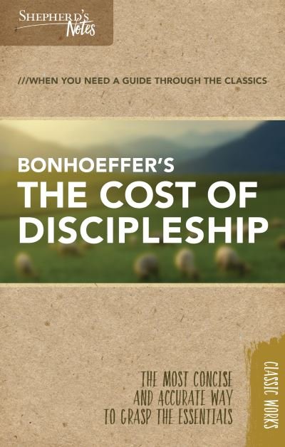 Cover for Dietrich Bonhoeffer · Shepherd's Notes: The Cost of Discipleship (Paperback Book) (2017)