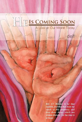 Cover for Dell · He is Coming Soon: a Look at Our World Today (Hardcover Book) (2012)