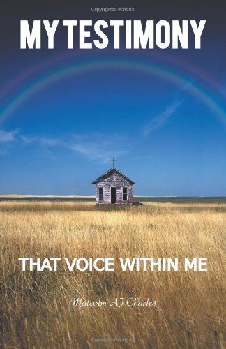 Cover for Malcolm A. J. Charles · My Testimony: That Voice Within Me (Paperback Book) (2012)