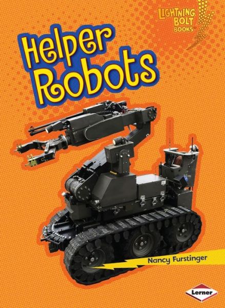 Cover for Nancy Furstinger · Helper Robots - Lightning Bolt Books — Robots Everywhere! (Paperback Book) (2014)