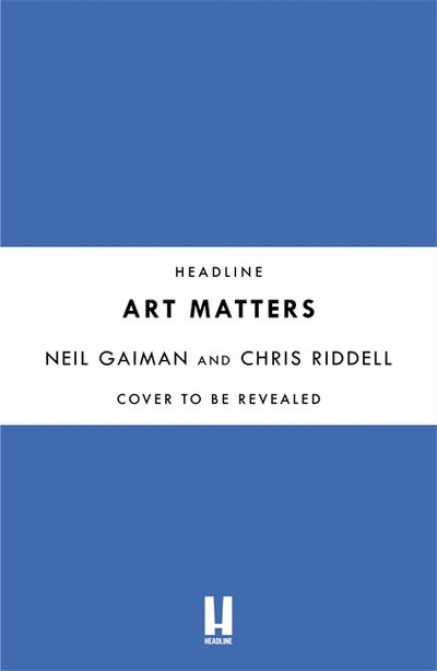 Cover for Neil Gaiman · Art Matters: Because Your Imagination Can Change the World (Innbunden bok) [Illustrated edition] (2018)