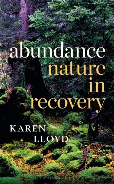 Cover for Karen Lloyd · Abundance: Nature in Recovery (Hardcover Book) (2021)