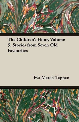 Cover for Eva March Tappan · The Children's Hour, Volume 5. Stories from Seven Old Favourites (Paperback Book) (2014)