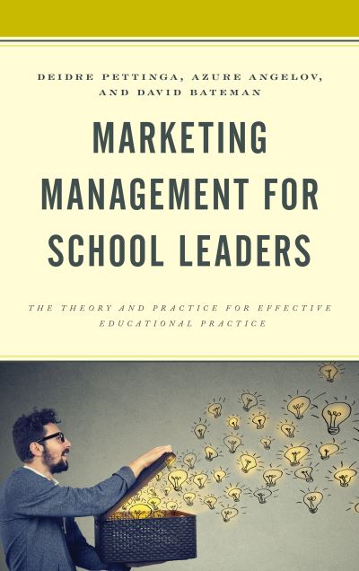 Cover for Deidre Pettinga · Marketing Management for School Leaders: The Theory and Practice for Effective Educational Practice (Paperback Book) (2019)
