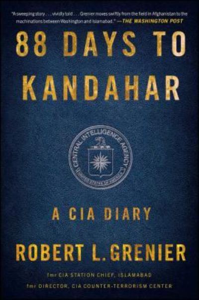 Cover for Robert L. Grenier · 88 Days to Kandahar : A CIA Diary (Paperback Book) (2016)