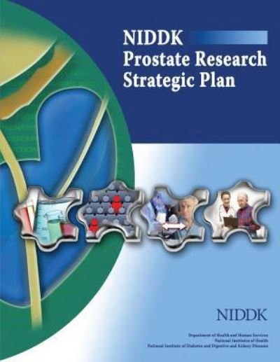 Cover for Department of Health and Human Services · Niddk Prostate Research Strategic Plan (Paperback Book) (2012)
