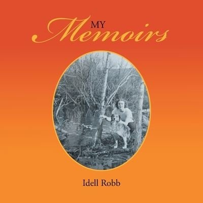 Cover for Idell Robb · My Memoirs (Paperback Book) (2013)