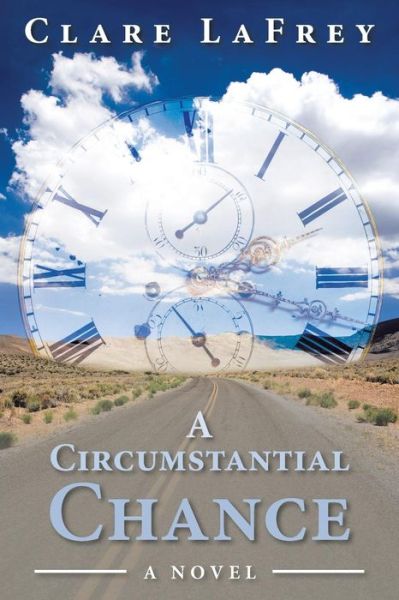 Cover for Clare Lafrey · A Circumstantial Chance: a Novel (Paperback Book) (2014)