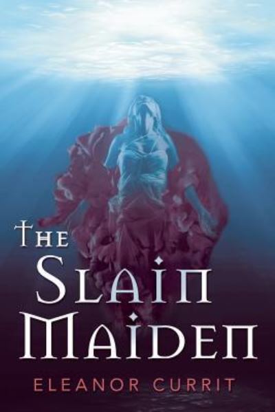 Cover for Eleanor Currit · The Slain Maiden (Paperback Book) (2019)