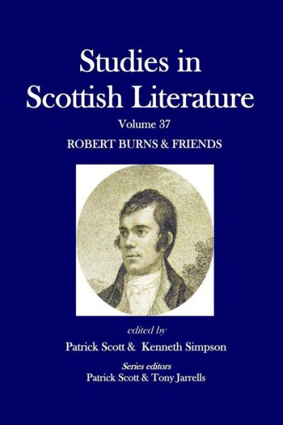 Cover for Patrick Scott · Studies in Scottish Literature Volume 37: Robert Burns &amp; Friends (Pocketbok) (2013)