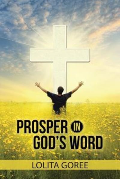 Lolita Goree · Prosper in God's Word (Paperback Book) (2016)