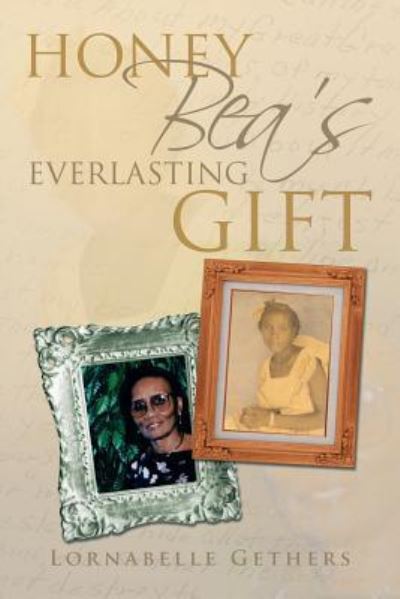 Cover for Lornabelle Gethers · Honey Bea's Everlasting Gift (Paperback Book) (2013)